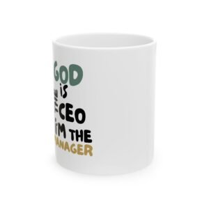 Christian Manager Ceramic Mug — “God is the CEO, I’m the Manager” 11oz/15oz