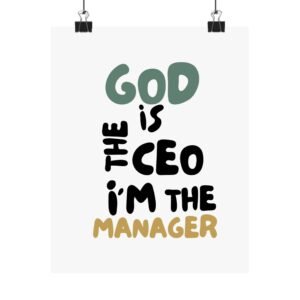 Inspirational Wall Poster — “God Is the CEO, I’m the Manager” Matte Vertical Print