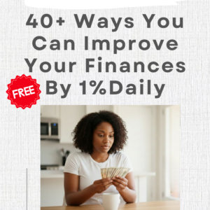 40+ Ways You Can Improve Your Finances By 1% Daily Free E-book