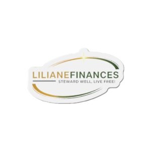Liliane Finances Logo Die-Cut Magnet — 'Steward Well, Live Free!' Business Promotional Magnet