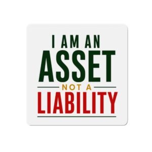 Die-Cut Magnet — "I Am An Asset Not A Liability" Motivational Fridge Magnet