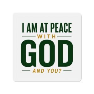 Religious Die-Cut Magnet — "I Am At Peace With God (And You?)"
