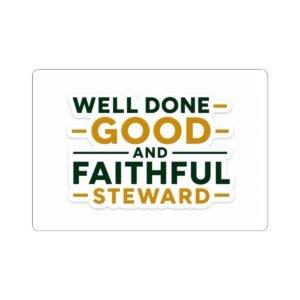 Well Done Good and Faithful Steward Stickers — Faith-Based Kiss-Cut Decal