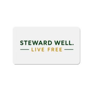 Steward Well. Live Free. Die-Cut Magnet — Minimalist Inspirational Fridge Magnet