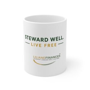 Steward Well, Live Free Ceramic Mug — Liliane Finances Inspirational Coffee Cup